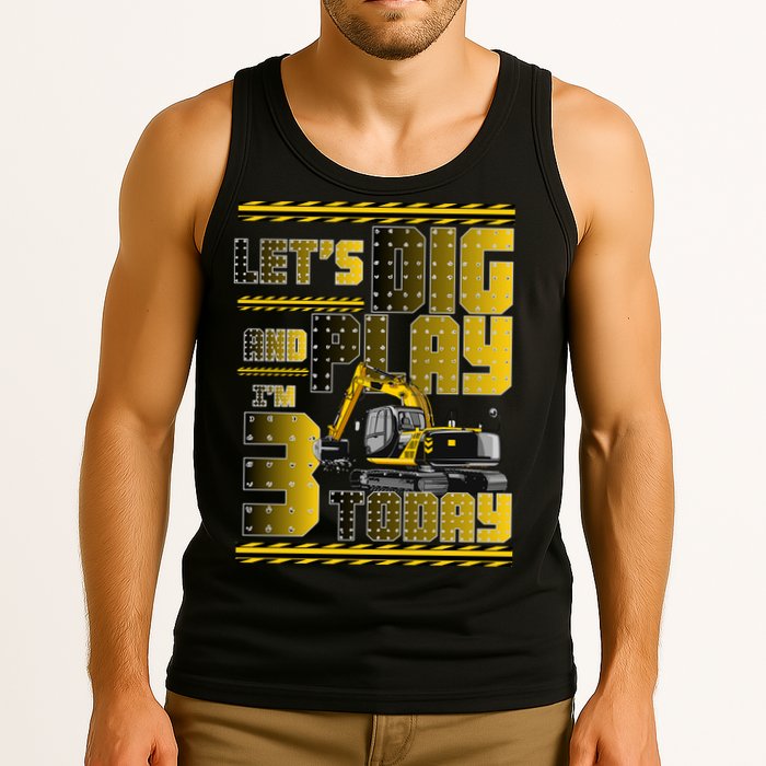 Let's Dig And Play I'm 3 Today 3rd Birthday Party Excavator Tank Top