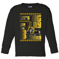 Let's Dig And Play I'm 3 Today 3rd Birthday Party Excavator Toddler Long Sleeve Shirt