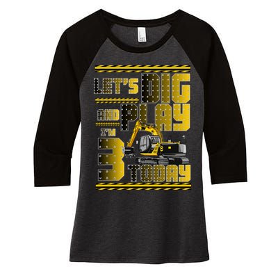 Let's Dig And Play I'm 3 Today 3rd Birthday Party Excavator Women's Tri-Blend 3/4-Sleeve Raglan Shirt