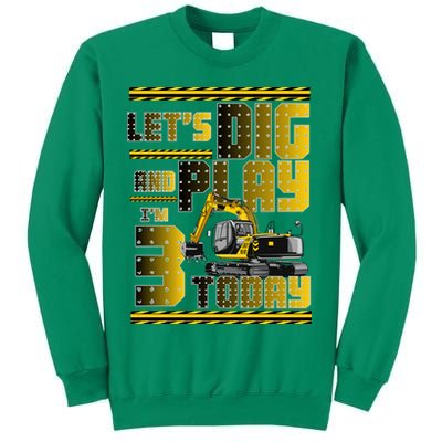 Let's Dig And Play I'm 3 Today 3rd Birthday Party Excavator Sweatshirt