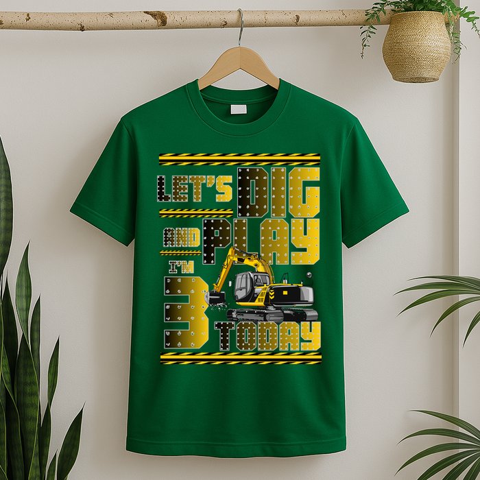 Let's Dig And Play I'm 3 Today 3rd Birthday Party Excavator T-Shirt