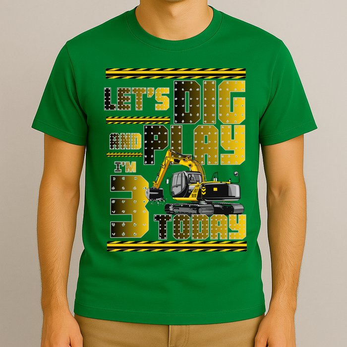 Let's Dig And Play I'm 3 Today 3rd Birthday Party Excavator T-Shirt