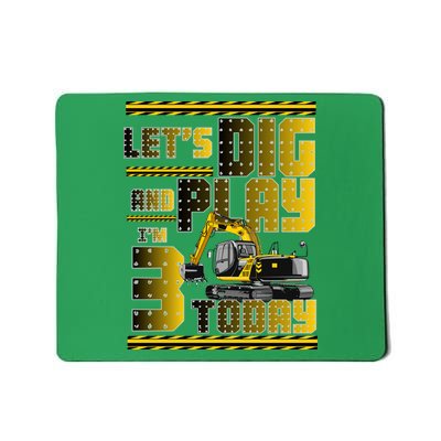 Let's Dig And Play I'm 3 Today 3rd Birthday Party Excavator Mousepad