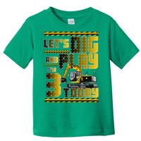 Let's Dig And Play I'm 3 Today 3rd Birthday Party Excavator Toddler T-Shirt