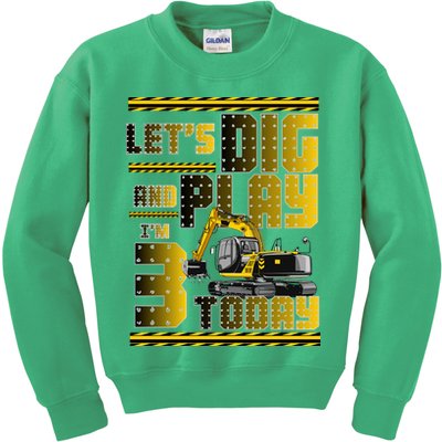 Let's Dig And Play I'm 3 Today 3rd Birthday Party Excavator Kids Sweatshirt