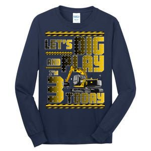 Let's Dig And Play I'm 3 Today 3rd Birthday Party Excavator Tall Long Sleeve T-Shirt