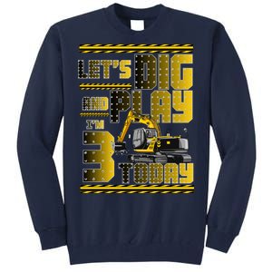 Let's Dig And Play I'm 3 Today 3rd Birthday Party Excavator Tall Sweatshirt