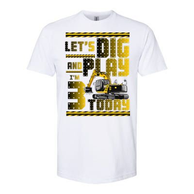 Let's Dig And Play I'm 3 Today 3rd Birthday Party Excavator Softstyle® CVC T-Shirt