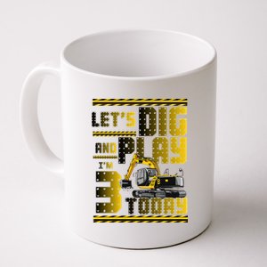 Let's Dig And Play I'm 3 Today 3rd Birthday Party Excavator Coffee Mug