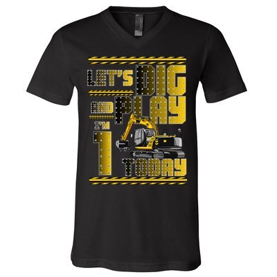 Let's Dig And Play I'm 1 Today 1st Birthday Party Excavator V-Neck T-Shirt
