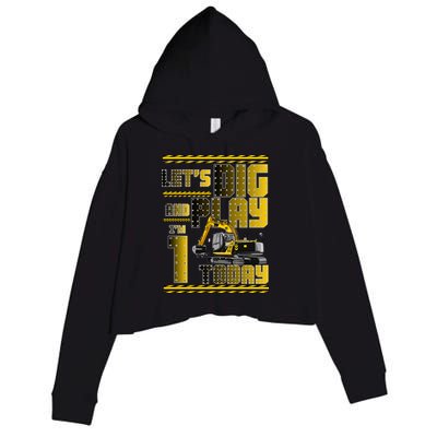 Let's Dig And Play I'm 1 Today 1st Birthday Party Excavator Crop Fleece Hoodie