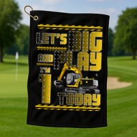 Let's Dig And Play I'm 1 Today 1st Birthday Party Excavator Golf Towel
