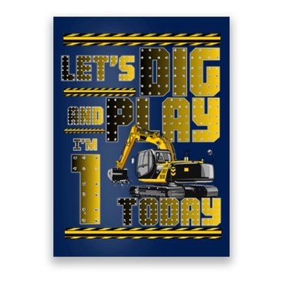 Let's Dig And Play I'm 1 Today 1st Birthday Party Excavator Poster