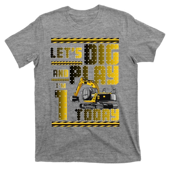 Let's Dig And Play I'm 1 Today 1st Birthday Party Excavator T-Shirt