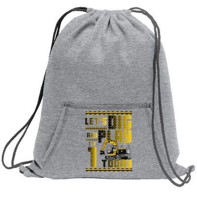 Let's Dig And Play I'm 1 Today 1st Birthday Party Excavator Sweatshirt Cinch Pack Bag