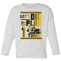 Let's Dig And Play I'm 1 Today 1st Birthday Party Excavator Toddler Long Sleeve Shirt