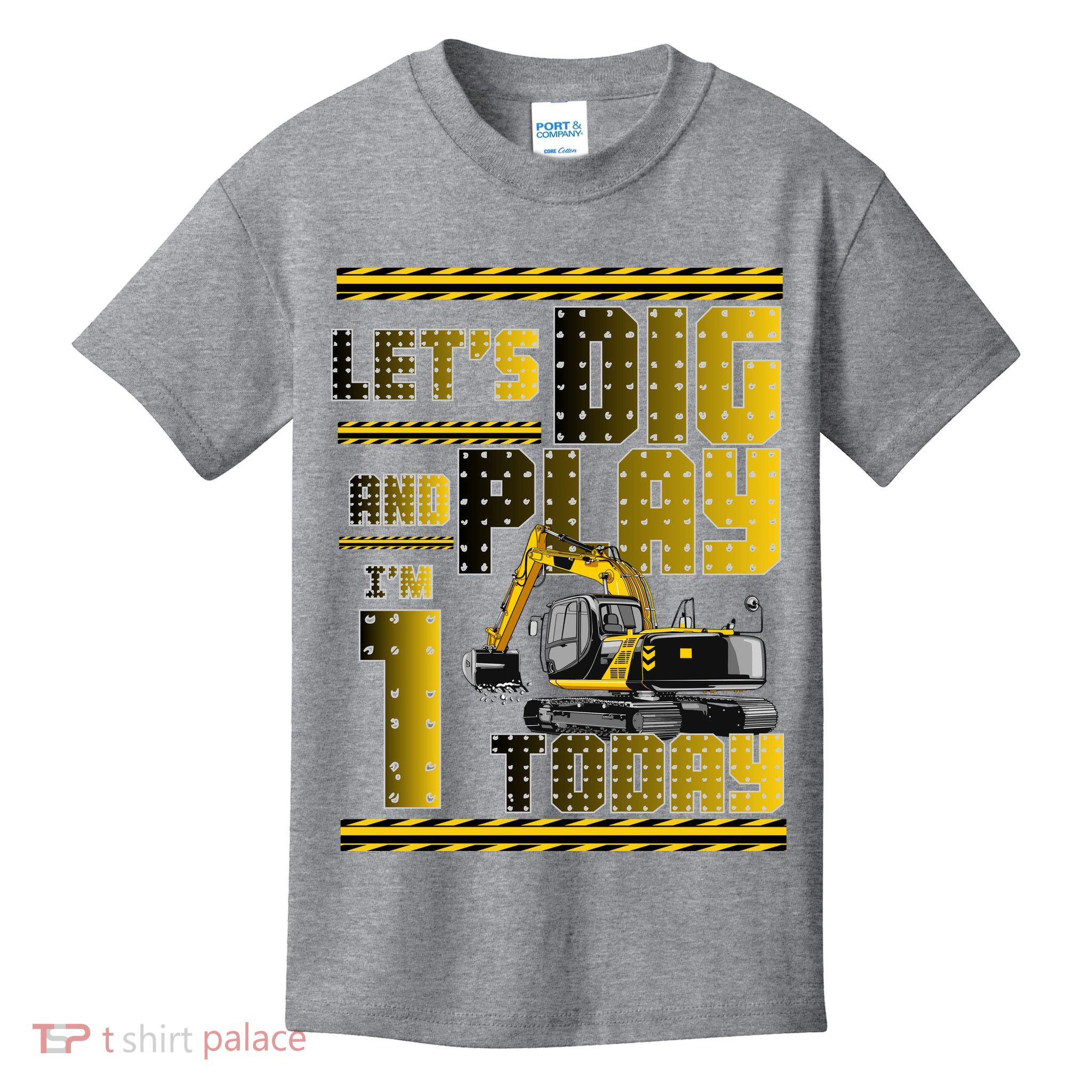 Let's Dig And Play I'm 1 Today 1st Birthday Party Excavator Kids T-Shirt