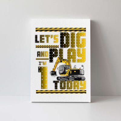 Let's Dig And Play I'm 1 Today 1st Birthday Party Excavator Canvas