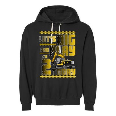 Let's Dig And Play I'm 2 Today 2nd Birthday Party Excavator Garment-Dyed Fleece Hoodie