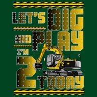 Let's Dig And Play I'm 2 Today 2nd Birthday Party Excavator T-Shirt