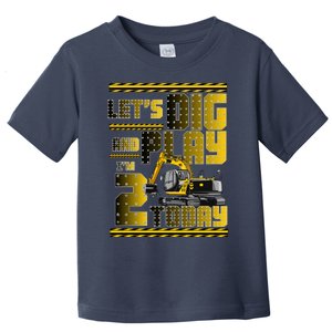 Let's Dig And Play I'm 2 Today 2nd Birthday Party Excavator Toddler T-Shirt