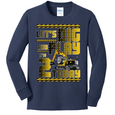 Let's Dig And Play I'm 2 Today 2nd Birthday Party Excavator Kids Long Sleeve Shirt