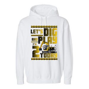 Let's Dig And Play I'm 2 Today 2nd Birthday Party Excavator Garment-Dyed Fleece Hoodie