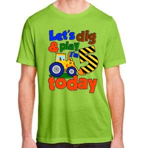 Let's Dig And Play I'm 5 Five Today 5th Birthday Party Excavator Adult ChromaSoft Performance T-Shirt