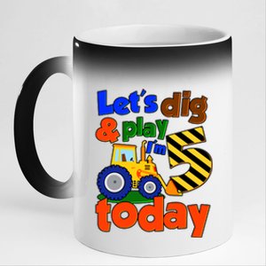 Let's Dig And Play I'm 5 Five Today 5th Birthday Party Excavator 11oz Black Color Changing Mug