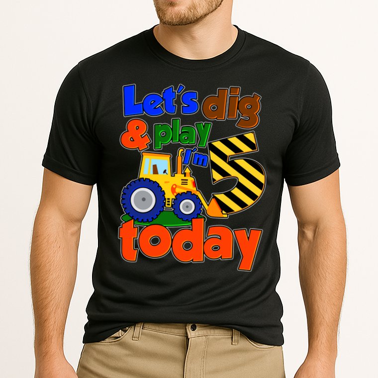 Let's Dig And Play I'm 5 Five Today 5th Birthday Party Excavator Performance Shirt