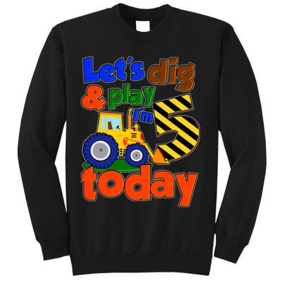 Let's Dig And Play I'm 5 Five Today 5th Birthday Party Excavator Sweatshirt