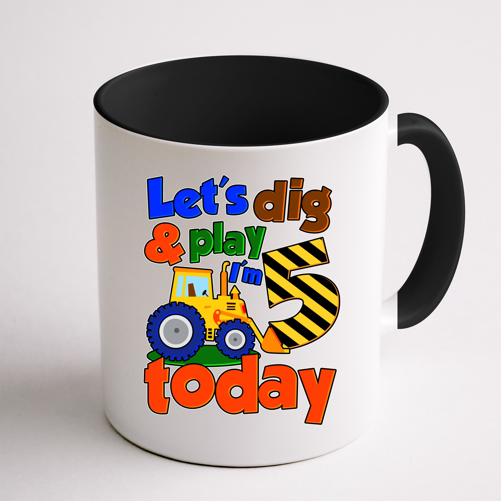 Let's Dig And Play I'm 5 Five Today 5th Birthday Party Excavator Mug