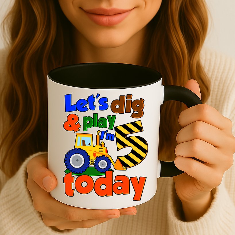 Let's Dig And Play I'm 5 Five Today 5th Birthday Party Excavator Mug