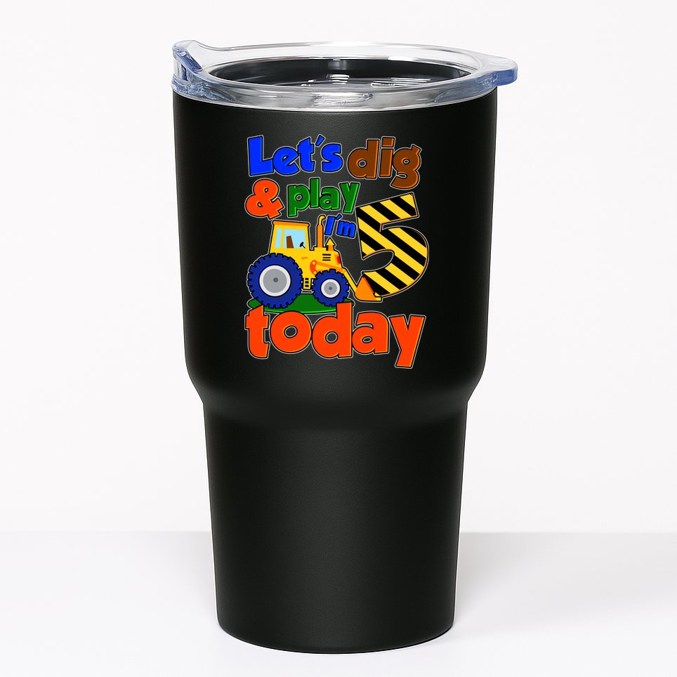 Let's Dig And Play I'm 5 Five Today 5th Birthday Party Excavator Tumbler