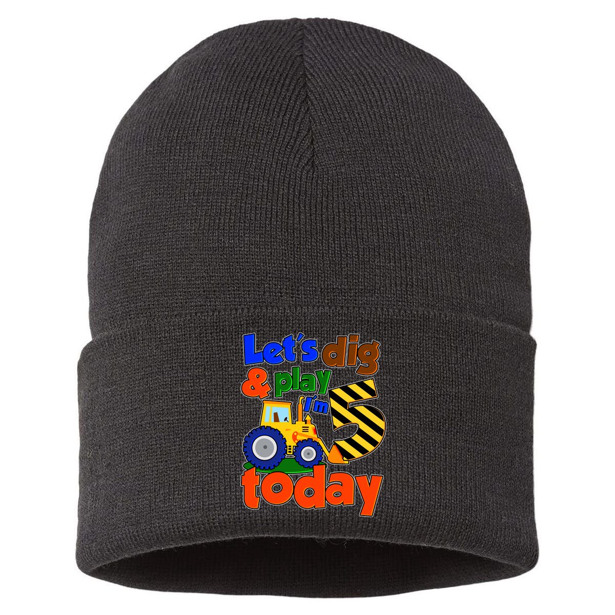 Let's Dig And Play I'm 5 Five Today 5th Birthday Party Excavator Sustainable Knit Beanie