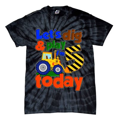 Let's Dig And Play I'm 5 Five Today 5th Birthday Party Excavator Tie-Dye T-Shirt