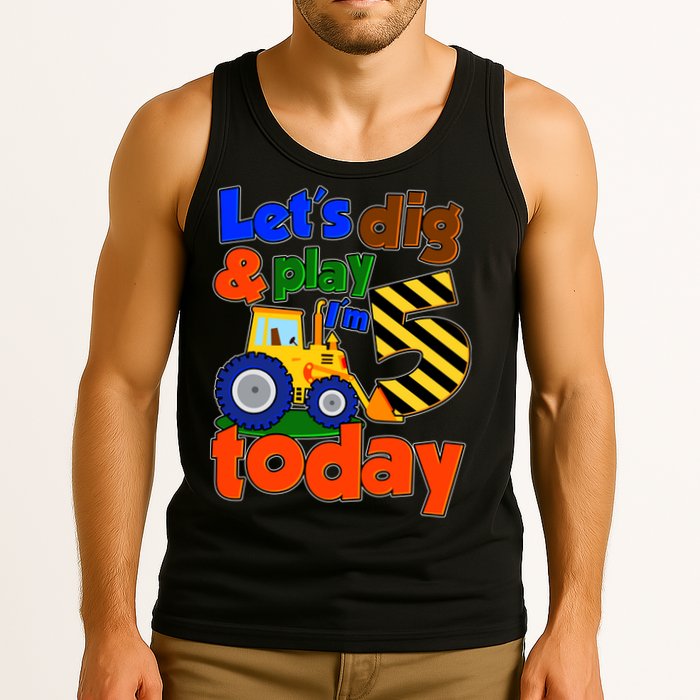 Let's Dig And Play I'm 5 Five Today 5th Birthday Party Excavator Tank Top