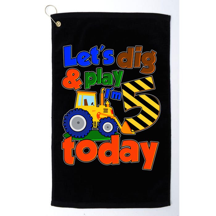 Let's Dig And Play I'm 5 Five Today 5th Birthday Party Excavator Golf Towel
