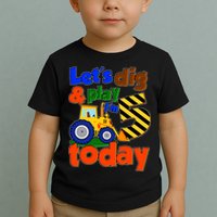 Let's Dig And Play I'm 5 Five Today 5th Birthday Party Excavator Toddler T-Shirt