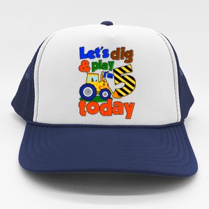 Let's Dig And Play I'm 5 Five Today 5th Birthday Party Excavator Trucker Hat