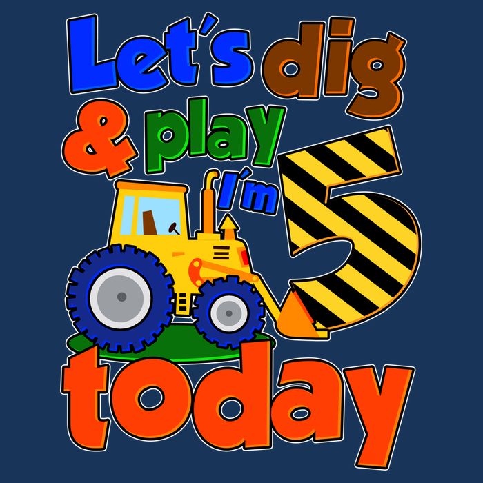 Let's Dig And Play I'm 5 Five Today 5th Birthday Party Excavator Infant Baby Jersey Bodysuit