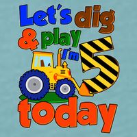 Let's Dig And Play I'm 5 Five Today 5th Birthday Party Excavator Sueded Cloud Jersey T-Shirt