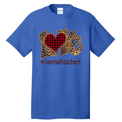 Love Dental Assistant Leopard Mixed Flannel Valentine's Day Great Gift Tall T-Shirt