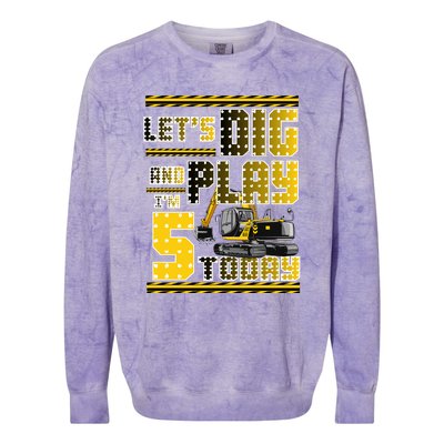 Let's Dig And Play I'm Five 5 Today 5th Birthday Party Excavator Colorblast Crewneck Sweatshirt