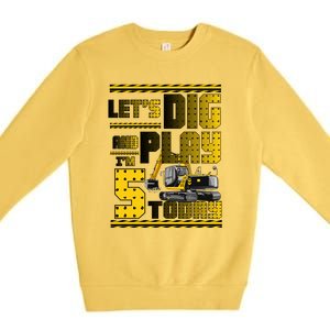 Let's Dig And Play I'm Five 5 Today 5th Birthday Party Excavator Premium Crewneck Sweatshirt