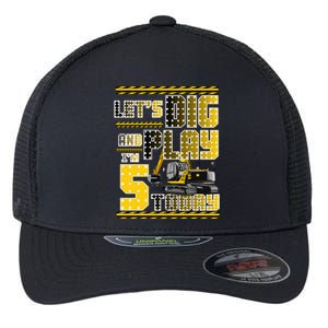 Let's Dig And Play I'm Five 5 Today 5th Birthday Party Excavator Flexfit Unipanel Trucker Cap