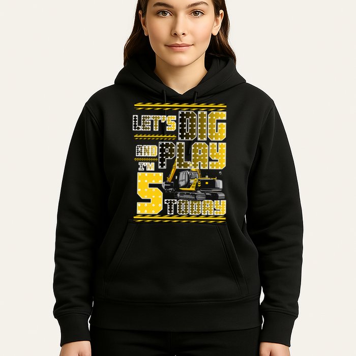 Let's Dig And Play I'm Five 5 Today 5th Birthday Party Excavator Hoodie