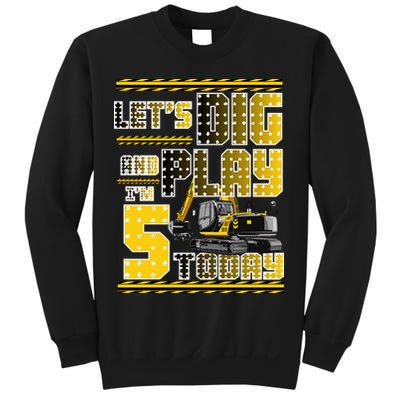 Let's Dig And Play I'm Five 5 Today 5th Birthday Party Excavator Sweatshirt