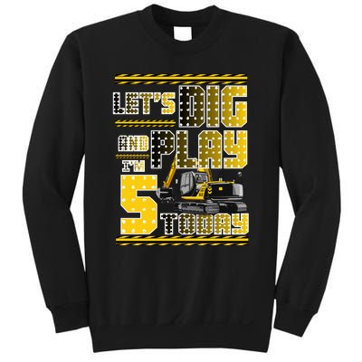 Let's Dig And Play I'm Five 5 Today 5th Birthday Party Excavator Sweatshirt