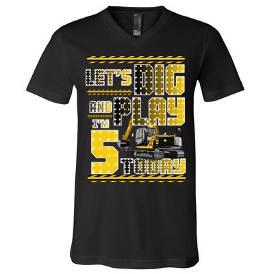 Let's Dig And Play I'm Five 5 Today 5th Birthday Party Excavator V-Neck T-Shirt